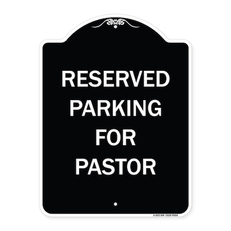 Signmission Designer Series-Reserved Parking For Pastor Black & White Heavy-Gauge Alum, 24" x 18", BW-1824-9904 A-DES-BW-1824-9904